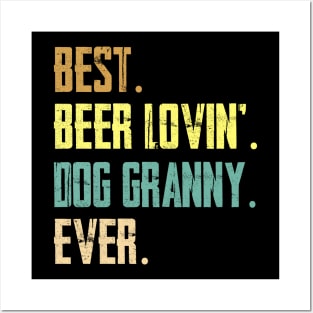 Best Beer Loving Dog Granny Ever Posters and Art